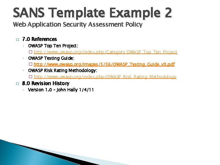 SANS Template Example 2 Web Application Security Assessment Policy � 7. 0 References ◦