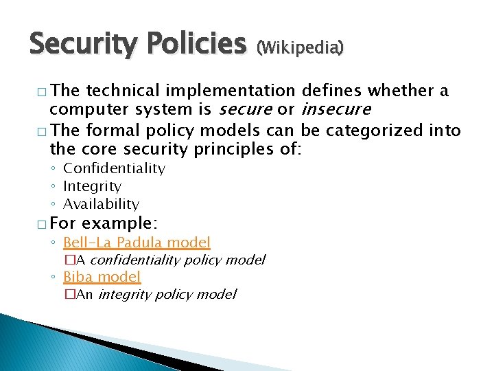 Security Policies (Wikipedia) � The technical implementation defines whether a computer system is secure