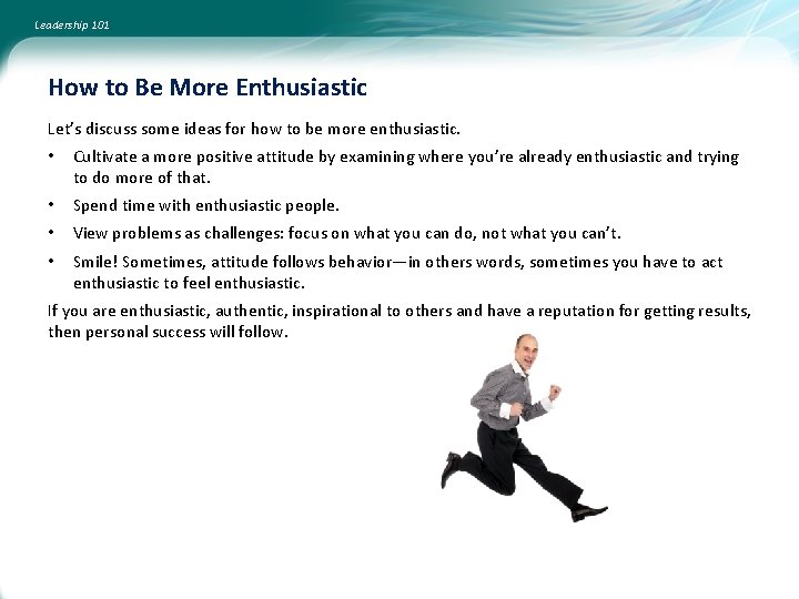 Leadership 101 How to Be More Enthusiastic Let’s discuss some ideas for how to