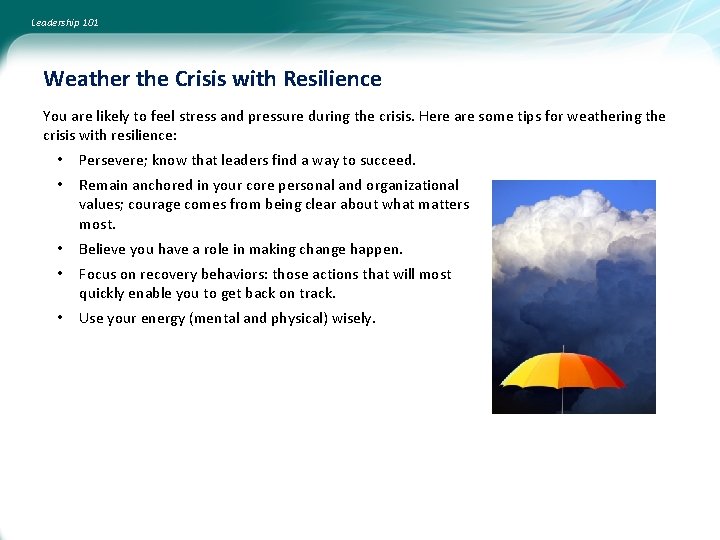 Leadership 101 Weather the Crisis with Resilience You are likely to feel stress and