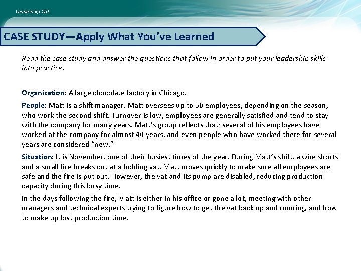 Leadership 101 CASE STUDY—Apply What You’ve Learned Read the case study and answer the