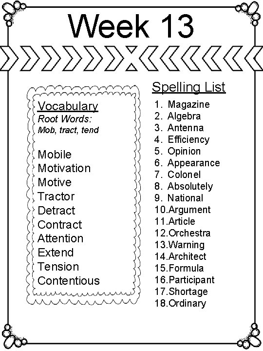 Week 13 Spelling List Vocabulary Root Words: Mob, tract, tend Mobile Motivation Motive Tractor