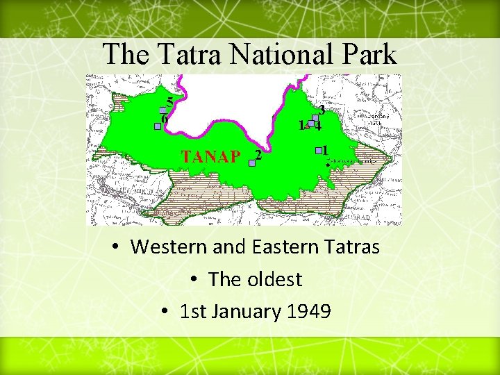 The Tatra National Park • Western and Eastern Tatras • The oldest • 1