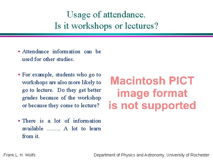 Usage of attendance. Is it workshops or lectures? • Attendance information can be used