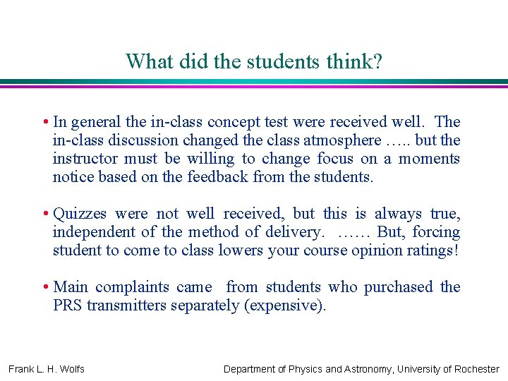 What did the students think? • In general the in-class concept test were received