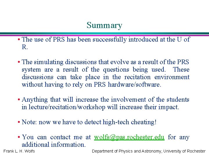Summary • The use of PRS has been successfully introduced at the U of