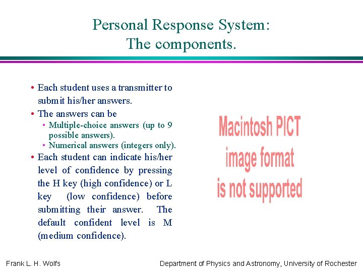Personal Response System: The components. • Each student uses a transmitter to submit his/her