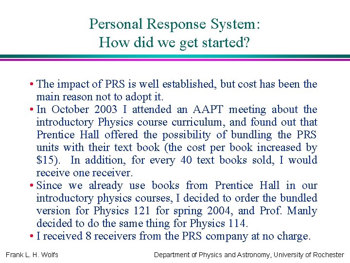 Personal Response System: How did we get started? • The impact of PRS is