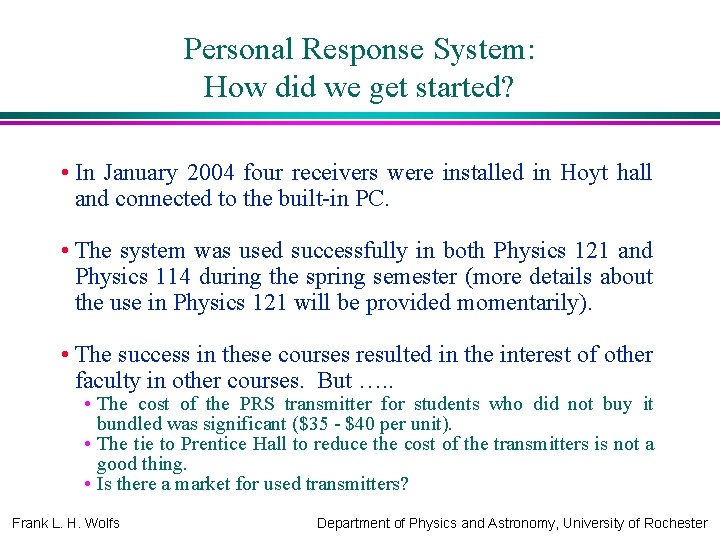 Personal Response System: How did we get started? • In January 2004 four receivers