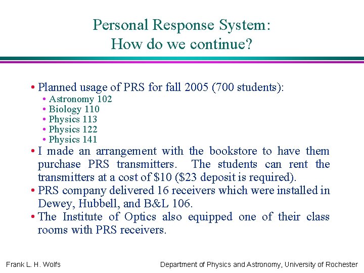 Personal Response System: How do we continue? • Planned usage of PRS for fall