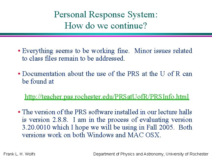 Personal Response System: How do we continue? • Everything seems to be working fine.