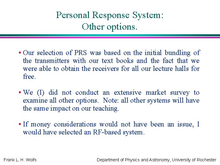 Personal Response System: Other options. • Our selection of PRS was based on the