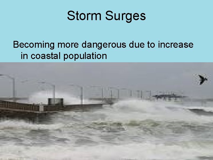Storm Surges Becoming more dangerous due to increase in coastal population 