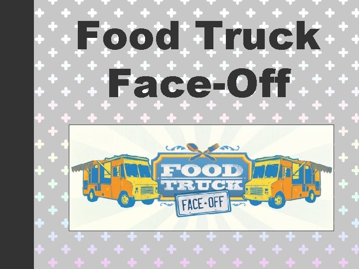 Food Truck Face-Off 
