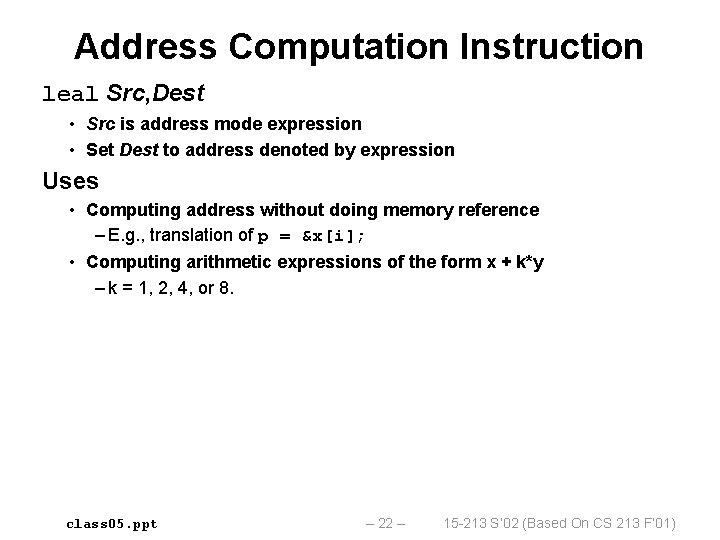 Address Computation Instruction leal Src, Dest • Src is address mode expression • Set