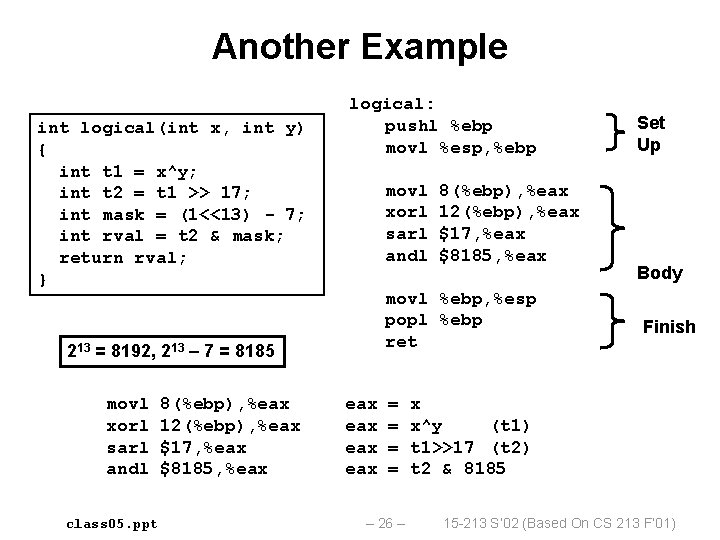 Another Example int logical(int x, int y) { int t 1 = x^y; int