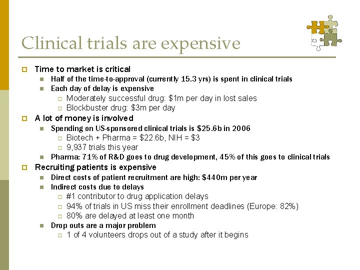 Clinical trials are expensive p Time to market is critical n n p A