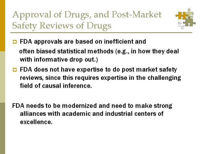 Approval of Drugs, and Post-Market Safety Reviews of Drugs p p FDA approvals are