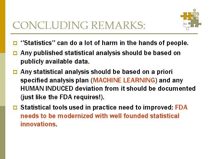 CONCLUDING REMARKS: p p ‘’Statistics’’ can do a lot of harm in the hands