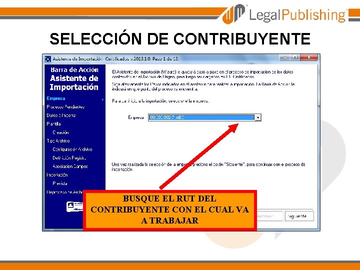 SELECCIÓN DE CONTRIBUYENTE BUSQUE EL RUT DEL CONTRIBUYENTE CON EL CUAL VA A TRABAJAR