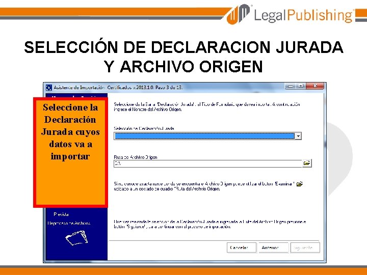 SELECCIÓN DE DECLARACION JURADA Y ARCHIVO ORIGEN Seleccione la Declaración Jurada cuyos datos va