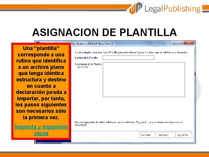 ASIGNACION DE PLANTILLA Una “plantilla” corresponde a una rutina que identifica a un archivo