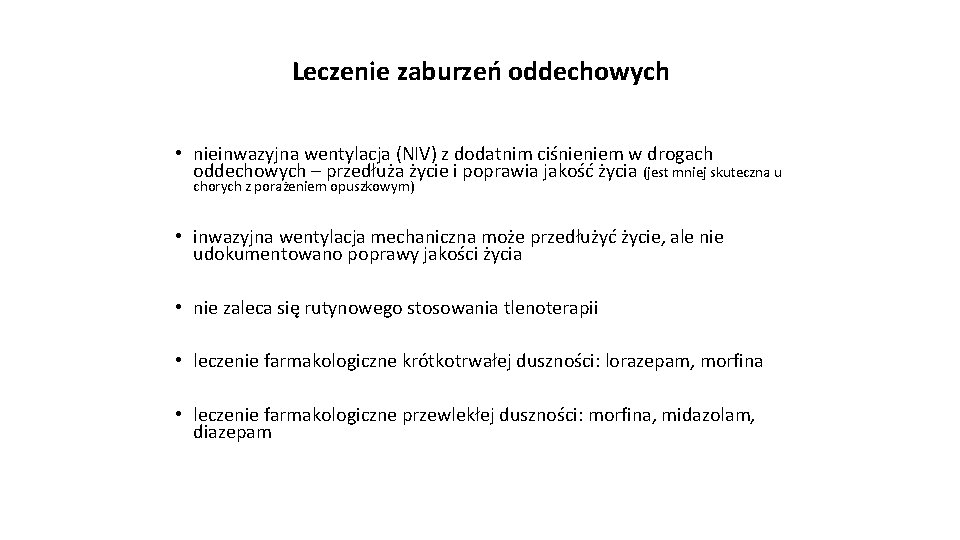 Leczenie zaburzeń oddechowych • nieinwazyjna wentylacja (NIV) z dodatnim ciśnieniem w drogach oddechowych –