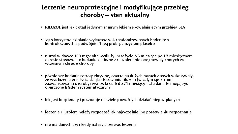 Leczenie neuroprotekcyjne i modyfikujące przebieg choroby – stan aktualny • RILUZOL jest jak dotąd