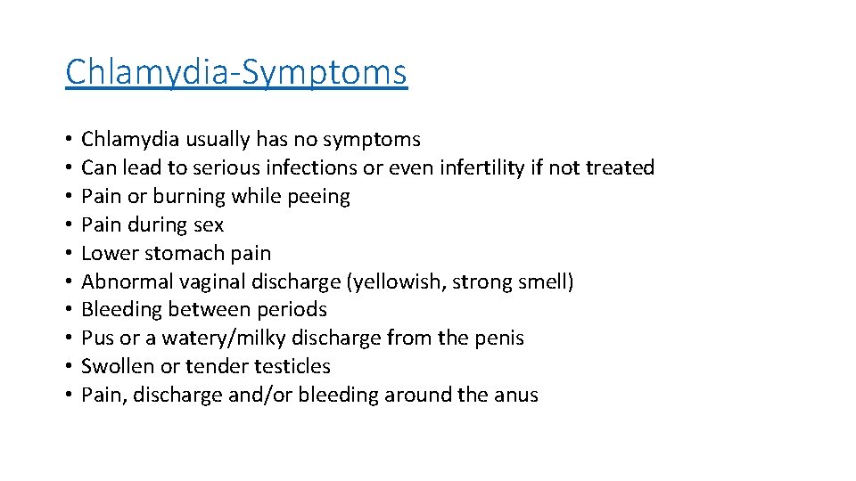 Chlamydia-Symptoms • • • Chlamydia usually has no symptoms Can lead to serious infections