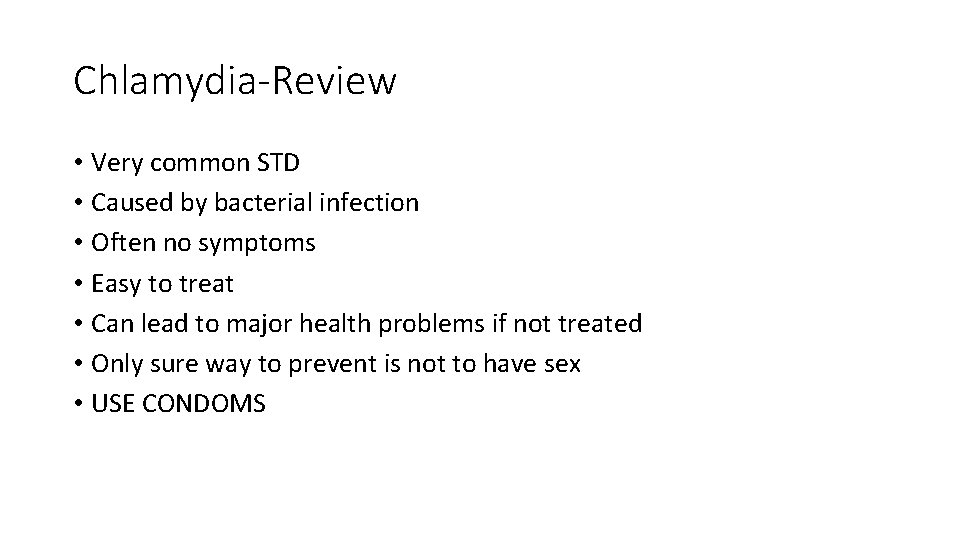 Chlamydia-Review • Very common STD • Caused by bacterial infection • Often no symptoms