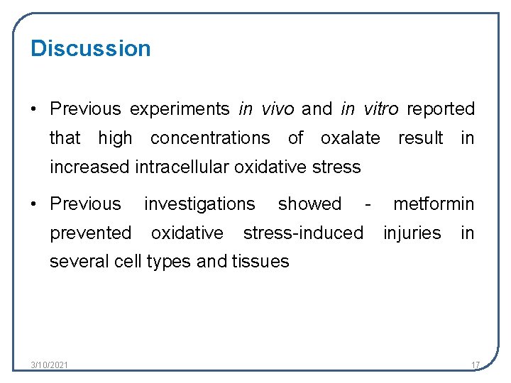 Discussion • Previous experiments in vivo and in vitro reported that high concentrations of