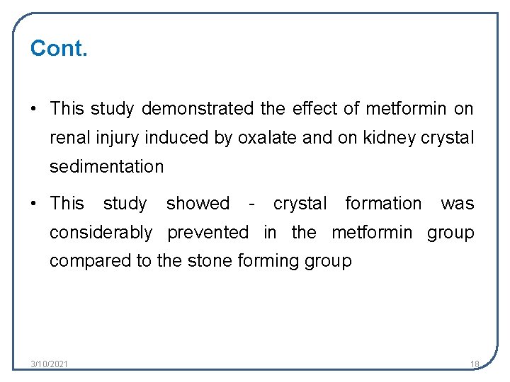 Cont. • This study demonstrated the effect of metformin on renal injury induced by