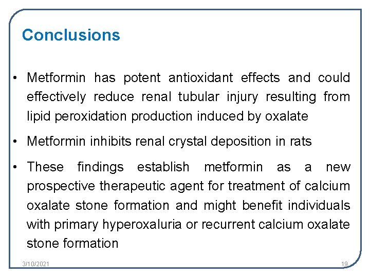 Conclusions • Metformin has potent antioxidant effects and could effectively reduce renal tubular injury