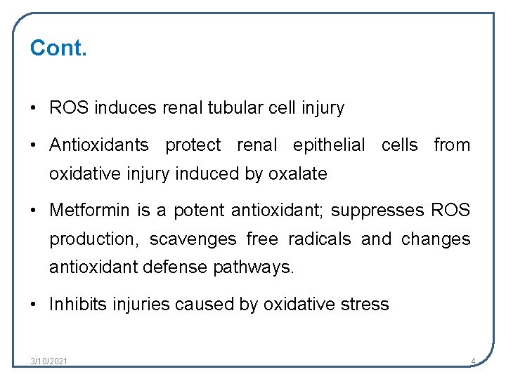 Cont. • ROS induces renal tubular cell injury • Antioxidants protect renal epithelial cells