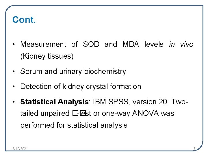 Cont. • Measurement of SOD and MDA levels in vivo (Kidney tissues) • Serum