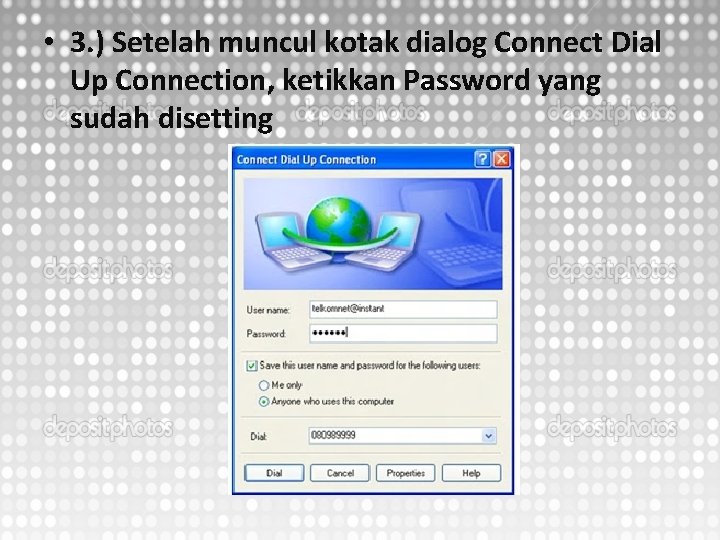  • 3. ) Setelah muncul kotak dialog Connect Dial Up Connection, ketikkan Password