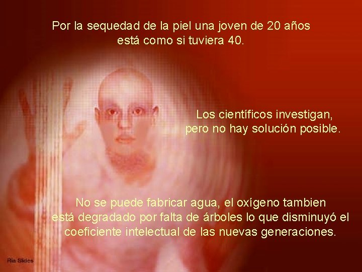 Por la sequedad de la piel una joven de 20 años está como si