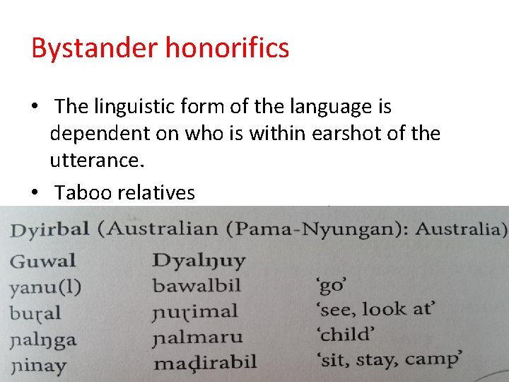 Bystander honorifics • The linguistic form of the language is dependent on who is