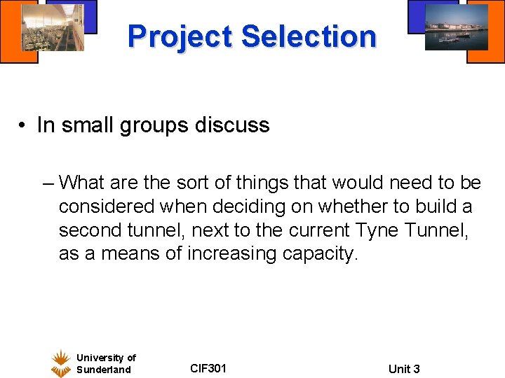 Project Selection • In small groups discuss – What are the sort of things