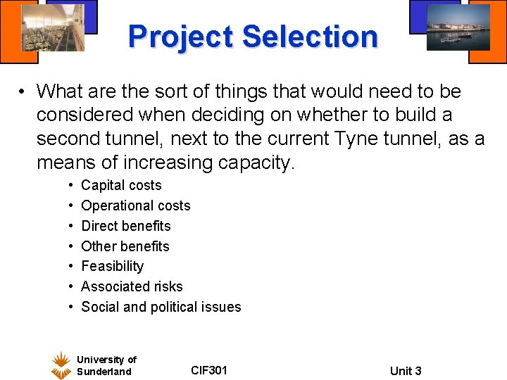 Project Selection • What are the sort of things that would need to be