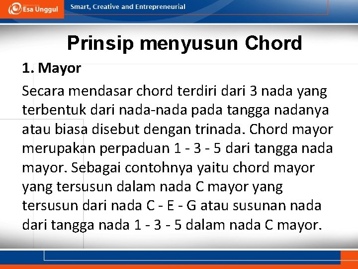 Prinsip menyusun Chord 1. Mayor Secara mendasar chord terdiri dari 3 nada yang terbentuk