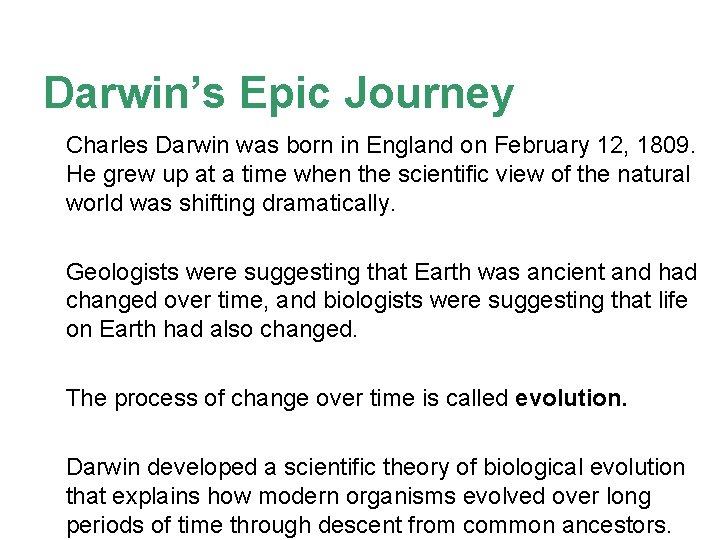 Darwin’s Epic Journey Charles Darwin was born in England on February 12, 1809. He
