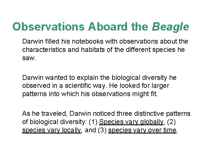 Observations Aboard the Beagle Darwin filled his notebooks with observations about the characteristics and