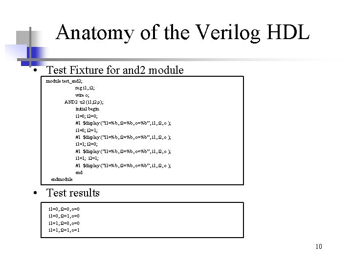 Anatomy of the Verilog HDL • Test Fixture for and 2 module test_and 2;