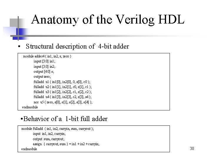 Anatomy of the Verilog HDL • Structural description of 4 -bit adder module adder