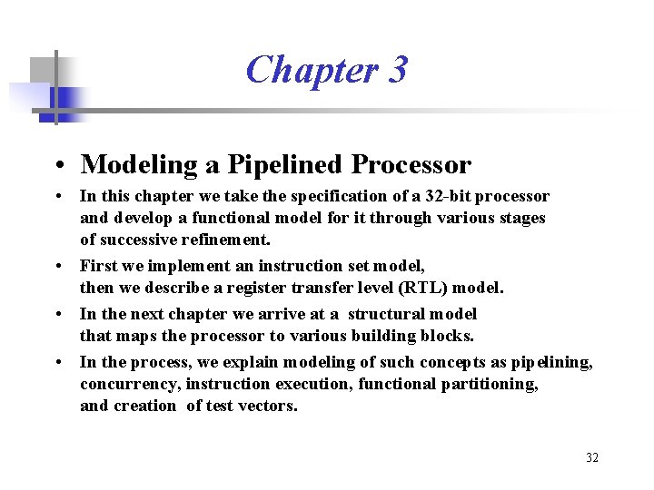 Chapter 3 • Modeling a Pipelined Processor • In this chapter we take the