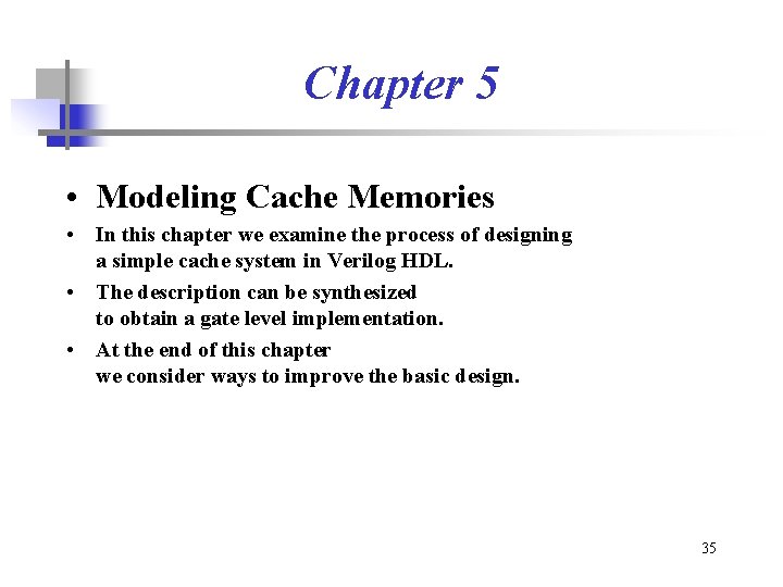 Chapter 5 • Modeling Cache Memories • In this chapter we examine the process