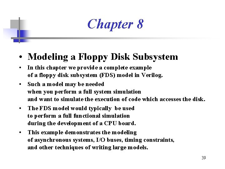 Chapter 8 • Modeling a Floppy Disk Subsystem • In this chapter we provide