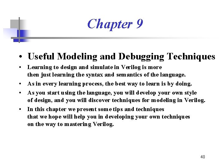 Chapter 9 • Useful Modeling and Debugging Techniques • Learning to design and simulate