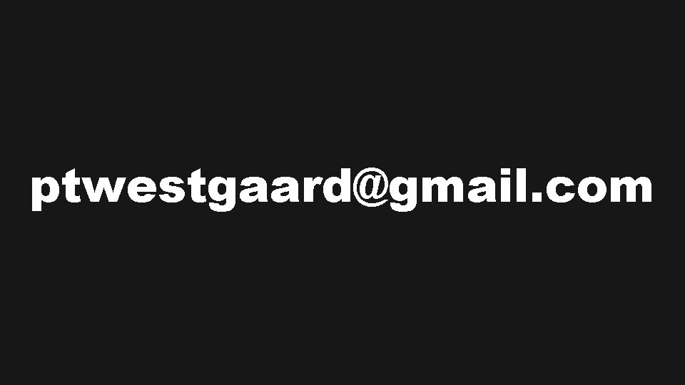 ptwestgaard@gmail. com 